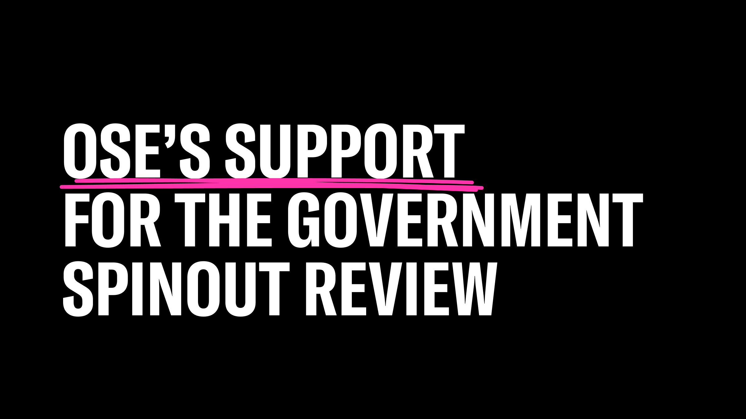 OSE Response to Treasury's Independent Review of University Spinouts ...